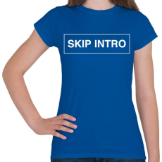 PRINTFASHION Skip Intro - Női póló - Királykék