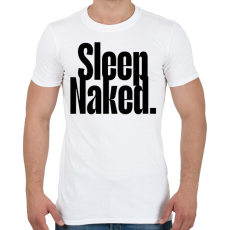 PRINTFASHION sleep naked. - Férfi póló - Fehér