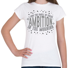 PRINTFASHION Smell of fresh ambition - Női póló - Fehér