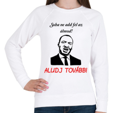 PRINTFASHION soha ne add fel az álmod - Női pulóver - Fehér