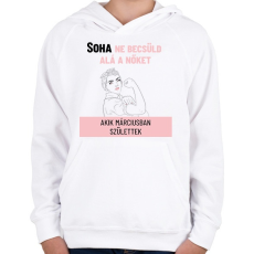 PRINTFASHION Soha ne becsüld alá a nőket akik - Gyerek kapucnis pulóver - Fehér