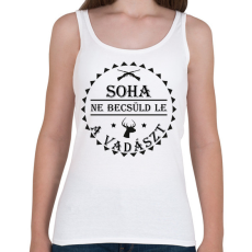 PRINTFASHION Soha ne becsüld le a vadászt - Női atléta - Fehér