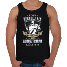 PRINTFASHION Sose becsülj alá, augusztusban születtem - Férfi atléta - Fekete atléta, trikó