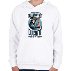 PRINTFASHION Sose becsülj alá egy motoros nőt - Ducati - Gyerek kapucnis pulóver - Fehér