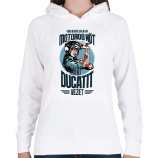 PRINTFASHION Sose becsülj alá egy motoros nőt - Ducati - Női kapucnis pulóver - Fehér