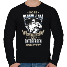 PRINTFASHION Sose becsülj alá, októberben születtem - Férfi pulóver - Fekete