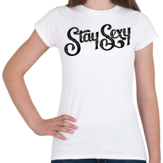 PRINTFASHION Stay Sexy - Női póló - Fehér