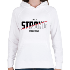 PRINTFASHION Stay Strong Street Wear - Női kapucnis pulóver - Fehér női pulóver, kardigán