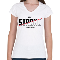 PRINTFASHION Stay Strong Street Wear - Női V-nyakú póló - Fehér