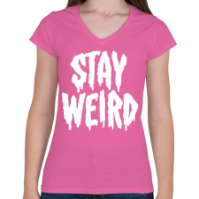 PRINTFASHION Stay Weird - Női V-nyakú póló - Rózsaszín női póló