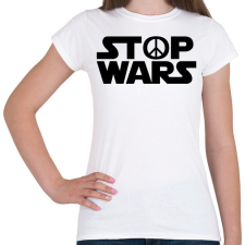 PRINTFASHION STOP WARS - Női póló - Fehér női póló