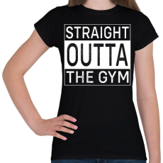 PRINTFASHION Straight Outta Gym - Női póló - Fekete