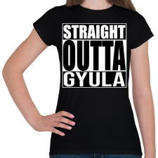 PRINTFASHION Straight Outta Gyula - Női póló - Fekete női póló
