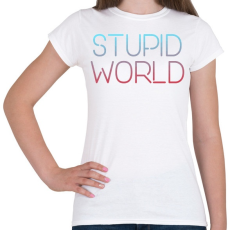 PRINTFASHION Stupid World - Női póló - Fehér