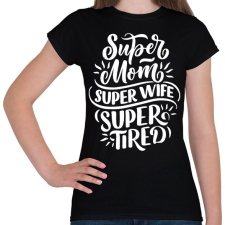 PRINTFASHION Super mom! - Női póló - Fekete női póló
