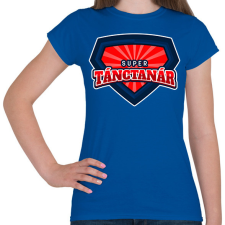 PRINTFASHION SUPER TÁNCTANÁR 2 - Női póló - Királykék női póló
