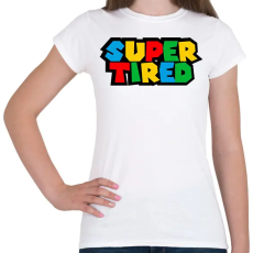PRINTFASHION Super Tired - Női póló - Fehér