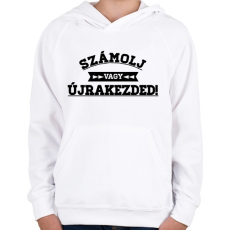PRINTFASHION SZÁMOLJ vagy ÚJRAKEZDED! - Gyerek kapucnis pulóver - Fehér