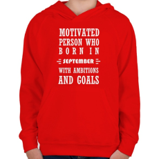PRINTFASHION Szeptemberi születésű motivált személy ambíciókkal és célokkal - Gyerek kapucnis pulóver - Piros