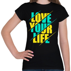 PRINTFASHION Szeresd az életed - Női póló - Fekete
