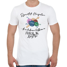 PRINTFASHION Szeretek Horgolni... de a kedvenc hobbim a fonalak gyűjtése - Férfi póló - Fehér