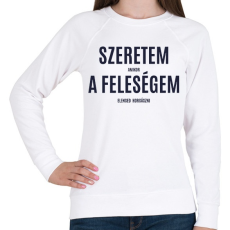 PRINTFASHION Szeretem amikor a feleségem elenged horgászni - Női pulóver - Fehér