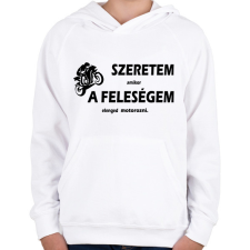 PRINTFASHION Szeretem amikor a feleségem elenged motorozni - Gyerek kapucnis pulóver - Fehér gyerek pulóver, kardigán
