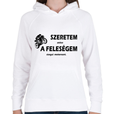 PRINTFASHION Szeretem amikor a feleségem elenged motorozni - Női kapucnis pulóver - Fehér