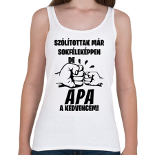 PRINTFASHION Szólítottak már sokféleképpen de Apa a kedvencem! póló - Női atléta - Fehér női trikó