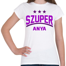 PRINTFASHION Szuper anyák - Női póló - Fehér