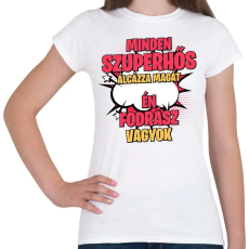 PRINTFASHION SZUPERHŐS FORDÁSZ - Női póló - Fehér