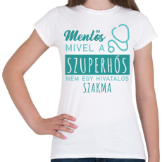 PRINTFASHION Szuperhős - Mentős - Női póló - Fehér