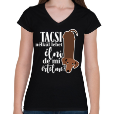 PRINTFASHION Tacsi nélkül lehet élni, de mi értelme? - Női V-nyakú póló - Fekete