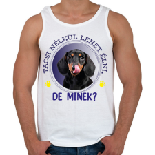 PRINTFASHION Tacsi nélkül lehet élni, de minek? - Férfi atléta - Fehér atléta, trikó