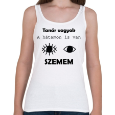 PRINTFASHION Tanár vagyok, a hátamon is van szemem - Női atléta - Fehér női trikó