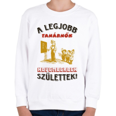 PRINTFASHION Tanárnő szülinapja november - Gyerek pulóver - Fehér