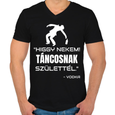 PRINTFASHION TÁNCOSNAK SZÜLETTÉL - VODKA - Férfi V-nyakú póló - Fekete