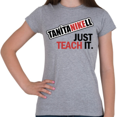 PRINTFASHION tanítanikell - Női póló - Sport szürke