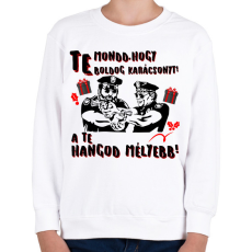 PRINTFASHION Te mondd, hogy boldog karácsonyt a te hangod mélyebb - Gyerek pulóver - Fehér