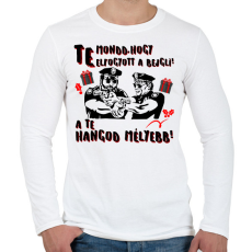 PRINTFASHION Te mondd, hogy elfogyott a bejgli a te hangod mélyebb - Férfi hosszú ujjú póló - Fehér