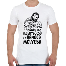PRINTFASHION Te mondd hogy legénybúcsú a te hangod mélyebb - Férfi póló - Fehér férfi póló