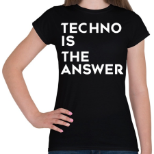 PRINTFASHION Techno is the answer! - Női póló - Fekete női póló