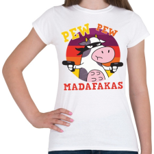 PRINTFASHION Tehén - pew pew madafakas - Női póló - Fehér női póló