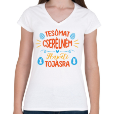 PRINTFASHION Tesómat cserélném - Női V-nyakú póló - Fehér női póló