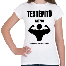 PRINTFASHION Testépítő vagyok - Női póló - Fehér női póló