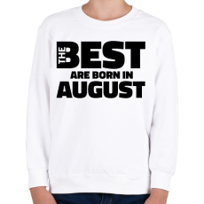 PRINTFASHION The Best are born in august - Gyerek pulóver - Fehér