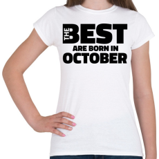 PRINTFASHION The Best are born in october - Női póló - Fehér