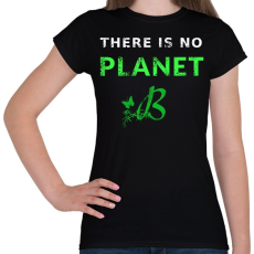 PRINTFASHION THERE IS NO PLANET B - Női póló - Fekete