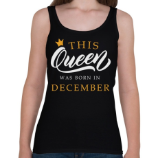 PRINTFASHION THIS QUEEN WAS BORN IN DECEMBER - Női atléta - Fekete