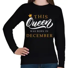 PRINTFASHION THIS QUEEN WAS BORN IN DECEMBER - Női pulóver - Fekete női pulóver, kardigán